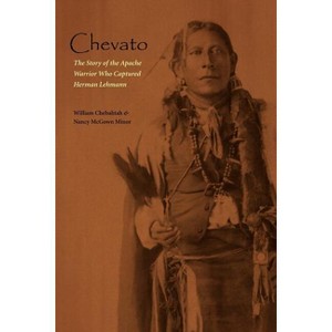Chevato - (American Indian Lives) by  William Chebahtah & Nancy McGown Minor (Paperback) - 1 of 1