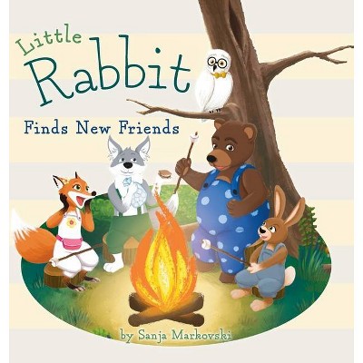 Little Rabbit Finds New Friends - by  Sanja Markovski (Hardcover)
