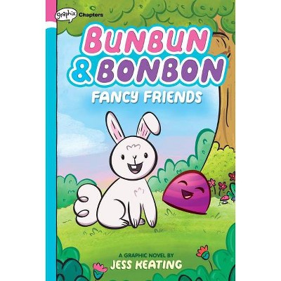 Fancy Friends: A Graphix Chapters Book (Bunbun & Bonbon #1), 1 - by  Jess Keating (Hardcover)