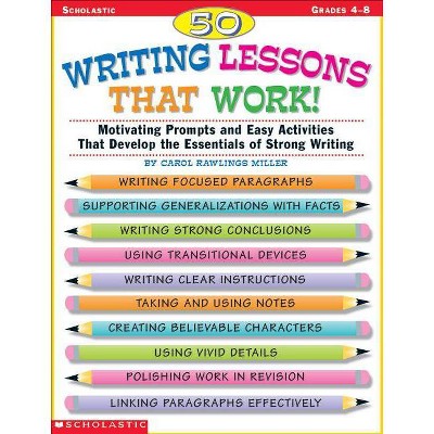 50 Writing Lessons That Work! - by  Carol Rawlings Miller (Paperback)