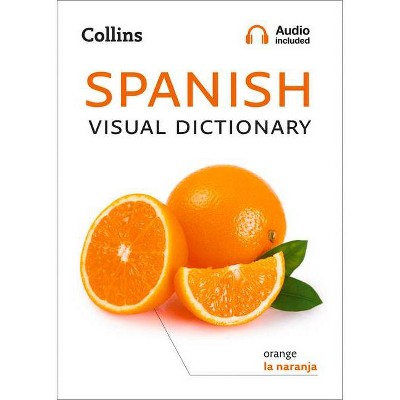 Collins Spanish Visual Dictionary - (Collins Visual Dictionaries) by  Collins Dictionaries (Paperback)