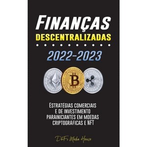 Finanças descentralizadas 2022-2023 - by  Defi Media House (Paperback) - 1 of 1