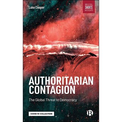 Authoritarian Contagion - by  Luke Cooper (Paperback)