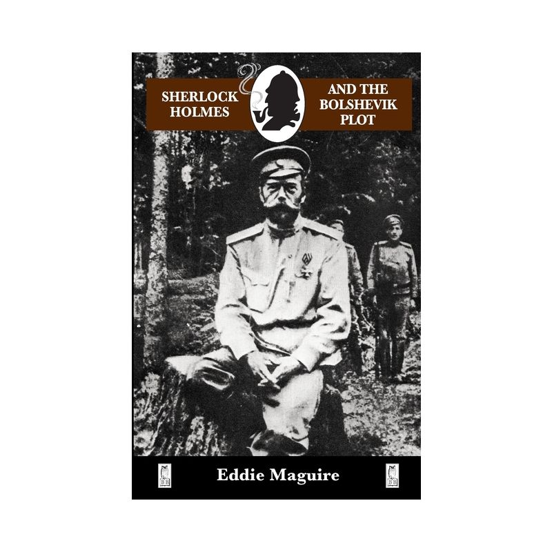 Sherlock Holmes and the Bolshevik Plot - (Breese Books Sherlock Holmes Collection) by  Eddie Maguire (Paperback), 1 of 2