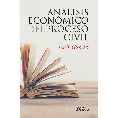 Análisis Econômico del Processo Civil - by  Ivo T Gico (Hardcover)