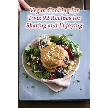 Vegan Cooking for Two - by  Blissful Bites Delight Nook (Paperback)