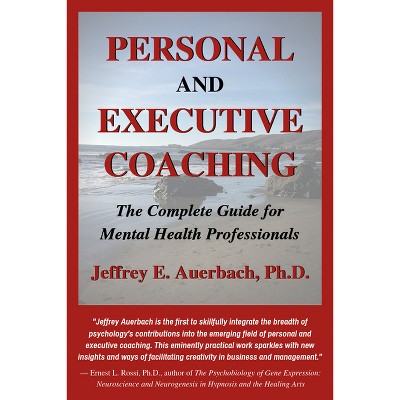 Personal and Executive Coaching - by  Jeffrey E Auerbach (Paperback)