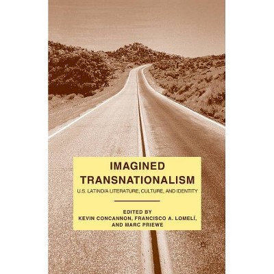 Imagined Transnationalism - by  K Concannon & F Lomelí & M Priewe (Paperback)