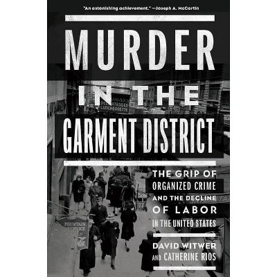 Murder in the Garment District - by  David Witwer & Catherine Rios (Hardcover)