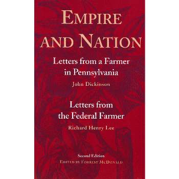 Empire and Nation - 2nd Edition by  John Dickinson & Richard Henry Lee (Paperback)