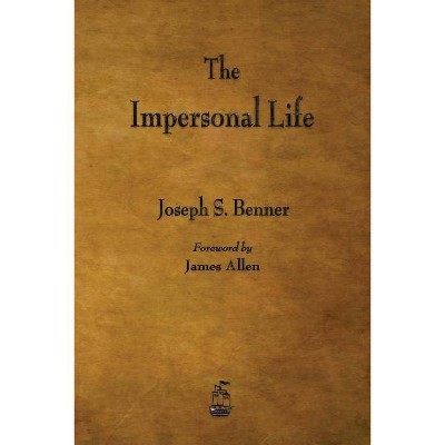 The Impersonal Life - by  Joseph S Benner (Paperback)