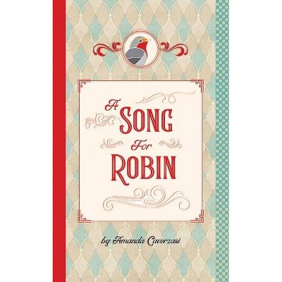 A Song for Robin - by  Amanda Caverzasi (Paperback)