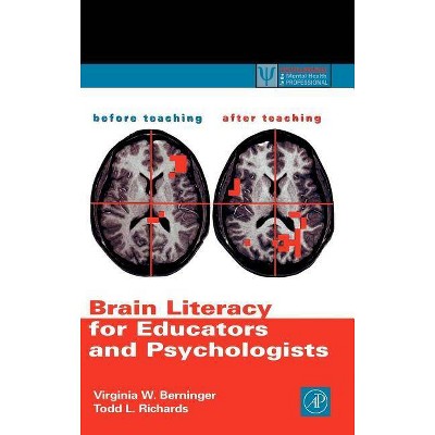 Brain Literacy for Educators and Psychologists - (Practical Resources for the Mental Health Professional) by  Virginia W Berninger & Todd L Richards