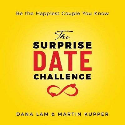 The Surprise Date Challenge - by  Dana Lam & Martin Kupper (Paperback)