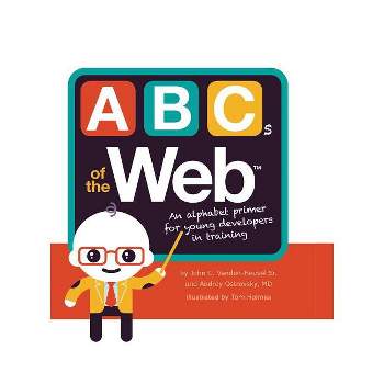 ABCs of the Web - by  John C Vanden-Heuvel & Andrey Ostrovsky (Board Book)