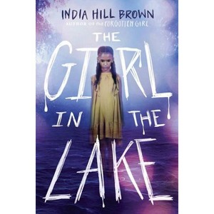 The Girl in the Lake - by India Hill Brown - 1 of 1