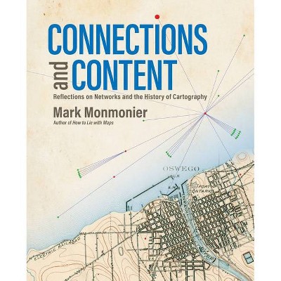 Connections and Content - by  Mark Monmonier (Paperback)