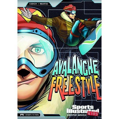 Avalanche Freestyle - (Sports Illustrated Kids Graphic Novels) by  Scott Ciencin (Paperback)