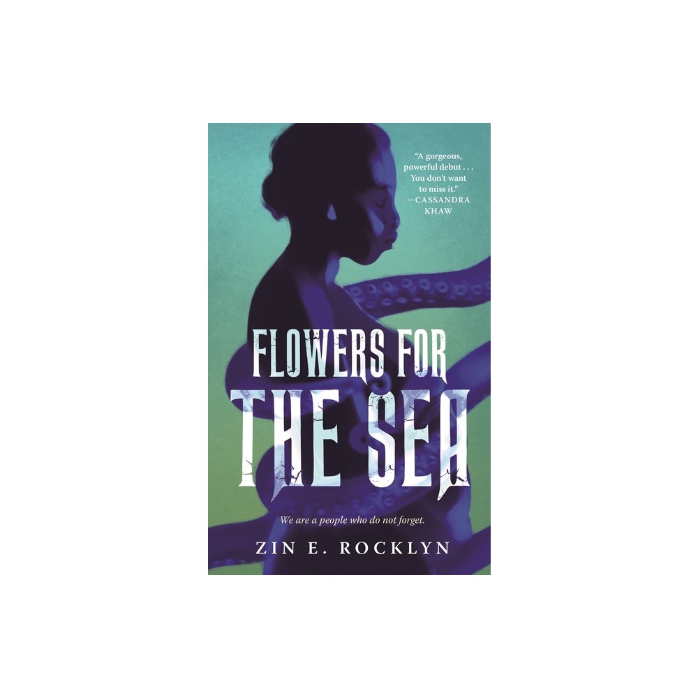 Flowers for the Sea - by Zin E Rocklyn (Paperback)