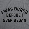 Womens Funny Tees I Was Bored Before I Even Began Sarcastic Shirt For Ladies - Crazy Dog Women's T Shirt - 2 of 4