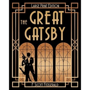 The Great Gatsby - Large Print by  F Scott Fitzgerald (Paperback) - 1 of 1