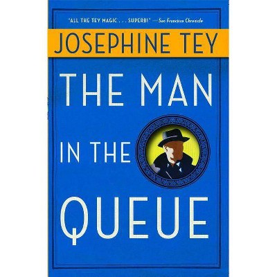 Man in the Queue - by  Josephine Tey (Paperback)