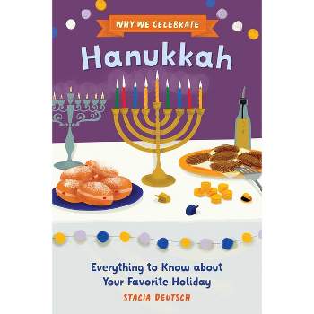 Why We Celebrate Hanukkah - by Stacia Deutsch