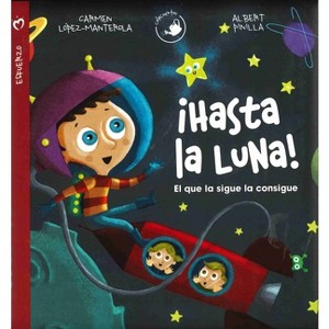 Hasta La Luna! - (Calacuentos) by  Carmen Lopez-Manterola (Hardcover) - 1 of 1