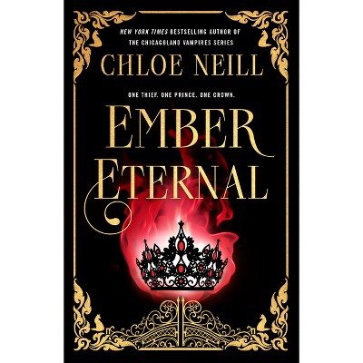 Ember Eternal - (Sould Burn Brightest) by  Chloe Neill (Hardcover)