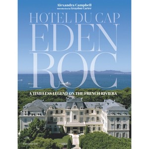 Hotel Du Cap-Eden-Roc - by Alexandra Campbell (Hardcover) : Target