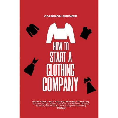 How to Start a Clothing Company - Deluxe Edition Learn Branding, Business, Outsourcing, Graphic Design, Fabric, Fashion Line Apparel, Shopify,