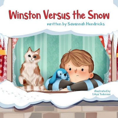 Winston Versus the Snow - by  Savannah Hendricks (Paperback)