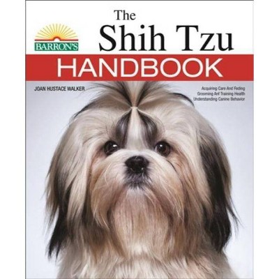 The Shih Tzu Handbook - (B.E.S. Pet Handbooks) 2nd Edition by  Sharon Lynn Vanderlip (Paperback)