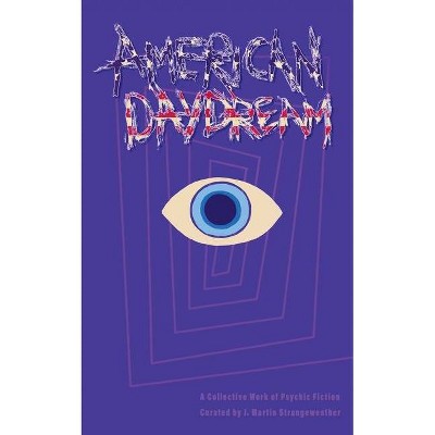 American Daydream - by  J Martin Strangeweather & Brennan Roach (Paperback)