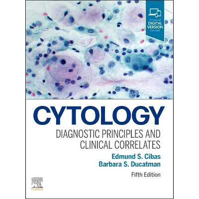 Cytology - 5th Edition by  Edmund S Cibas & Barbara S Ducatman (Hardcover)