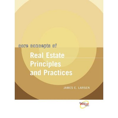 Core Concepts of Real Estate Principles and Practices - by  James E Larsen (Paperback)