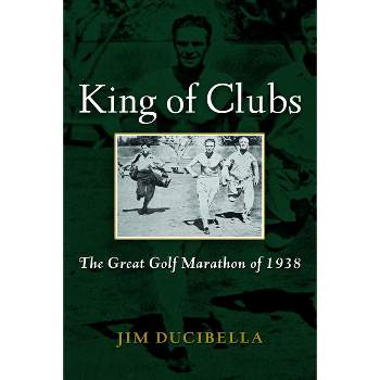King of Clubs - by  Jim Ducibella (Hardcover)