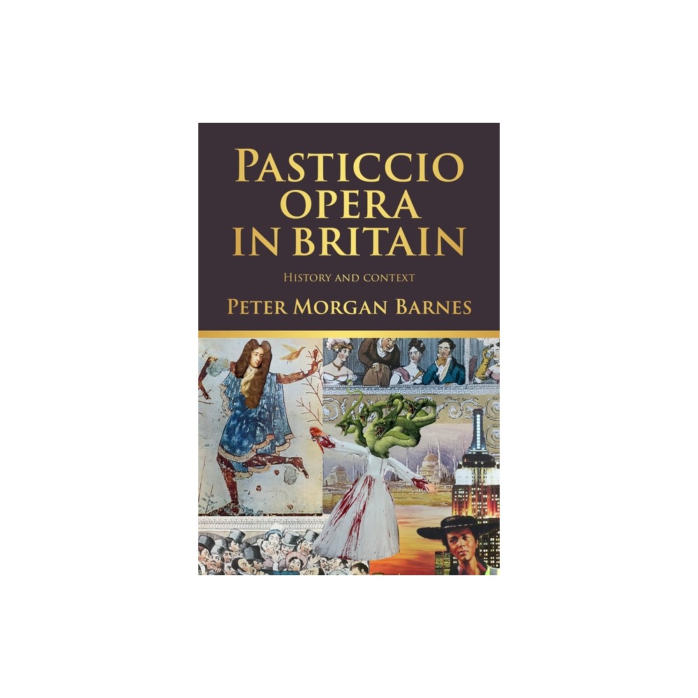 Pasticcio Opera in Britain - by Peter Morgan Barnes (Hardcover)