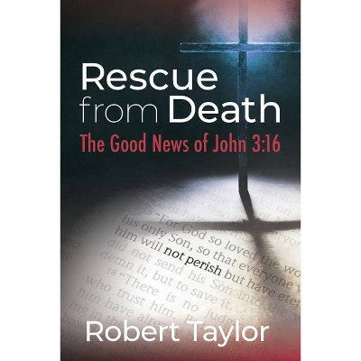 Rescue from Death - by  Robert Taylor (Paperback)