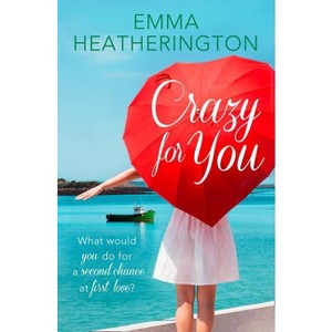 Crazy for You - (Harperimpulse Contemporary Romance) by  Emma Heatherington (Paperback) - 1 of 1