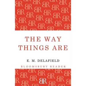 The Way Things Are - by  E M Delafield (Paperback) - 1 of 1