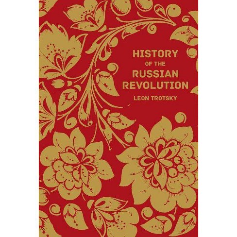 History Of The Russian Revolution 100 Edition By Leon Trotsky Hardcover - 