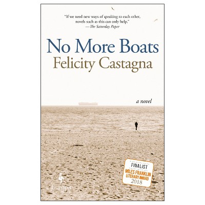 No More Boats - by  Felicity Castagna (Paperback)