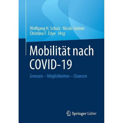Mobilität Nach Covid-19 - by  Wolfgang H Schulz & Nicole Joisten & Christina F Edye (Paperback)