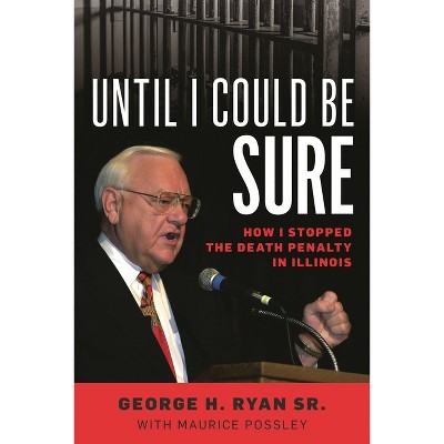 Until I Could Be Sure - by  George H Ryan (Paperback)