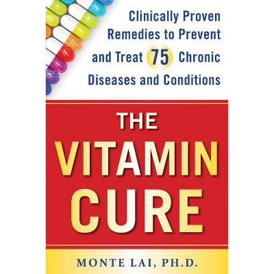 The Vitamin Cure - by  Monte Lai (Paperback)