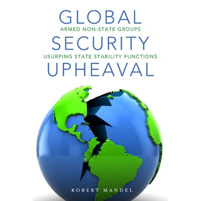 Global Security Upheaval - by  Robert Mandel (Paperback)