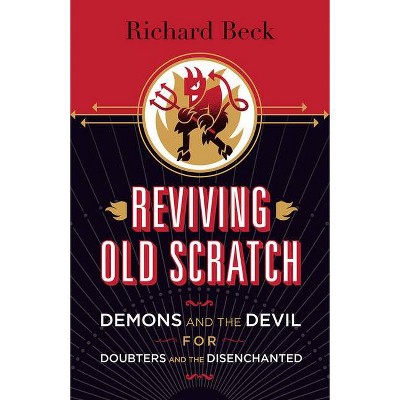 Reviving Old Scratch - by  Richard Beck (Paperback)