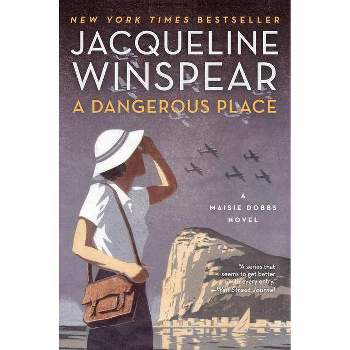 A Dangerous Place - (Maisie Dobbs) by  Jacqueline Winspear (Paperback)
