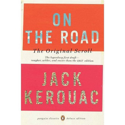 On the Road: The Original Scroll - (Penguin Classics Deluxe Edition) by  Jack Kerouac (Paperback)